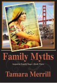 Family Myths (Agustus Family Triolgy, #3) (eBook, ePUB) Family Myths (Agustus Family Triolgy, #3) (eBook, ePUB)