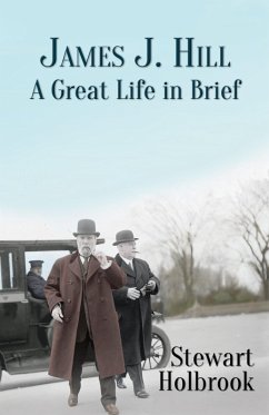 Cover James J. Hill: A Great Life in Brief (eBook, ePUB)