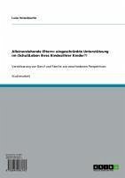 Alleinerziehende Eltern= eingeschränkte Unterstützung im (Schul)Leben ihres Kindes/ihrer Kinder?! (eBook, ePUB)