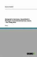 Designed in Germany, Assembled in Portugal: A nearshored German classic - The Teddy Bear (eBook, ePUB) Designed in Germany, Assembled in Portugal: A nearshored German classic - The Teddy Bear (eBook, ePUB)