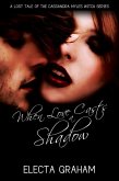 When Love Casts a Shadow (Cassandra Myles Witch Series, #0.5) (eBook, ePUB)