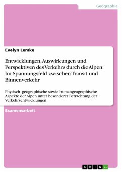 Entwicklungen, Auswirkungen und Perspektiven des Verkehrs durch die Alpen: Im Spannungsfeld zwischen Transit und Binnenverkehr (eBook, ePUB)