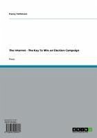 The Internet - The Key To Win an Election Campaign (eBook, ePUB) - Teichmann, Danny