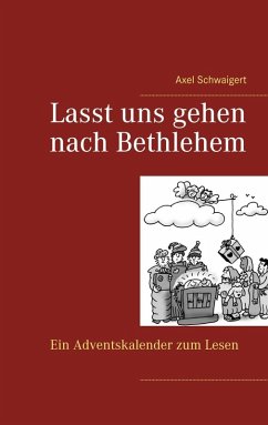 Lasst uns gehen nach Bethlehem (eBook, ePUB) - Schwaigert, Axel