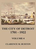 The City of Detroit, 1701 -1922, Volume 4 (eBook, ePUB)
