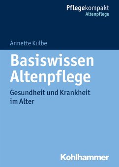 Basiswissen Altenpflege (eBook, PDF) - Kulbe, Annette