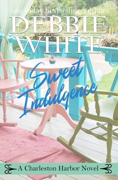 Sweet Indulgence (A Charleston Harbor Novel, #1) (eBook, ePUB) - White, Debbie