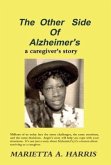 The Other Side of Alzheimer's, a caregiver's story (eBook, ePUB) The Other Side of Alzheimer's, a caregiver's story (eBook, ePUB)