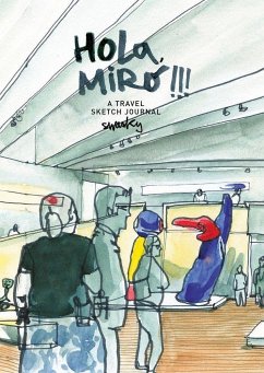 Hola, Miró!!! : a travel sketch journal - Swasky