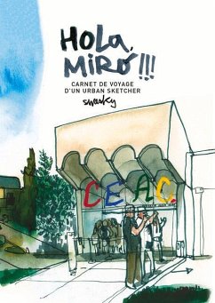 Hola, Miró!!! Carnet de Voyage d'Un Urban Sketcher - Victor, Swasky