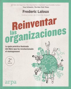 Reinventar las organizaciones : guía práctica ilustrada : la guía práctica ilustrada del libro que ha revolucionado el management - Laloux, Frédéric
