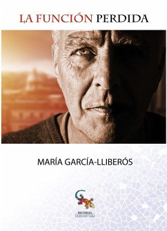 La función perdida - García-Lliberós Sánchez-Robles, María; García-Lliberós, María