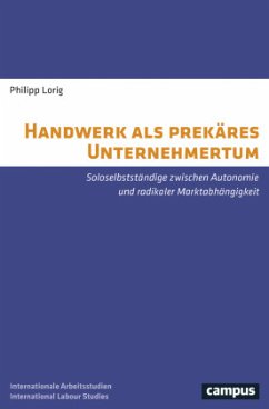 Handwerk als prekäres Unternehmertum - Lorig, Philipp