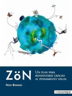 ZöN : Un plan para reinventarte gracias al pensamiento visual - Benages Gracia, Neus