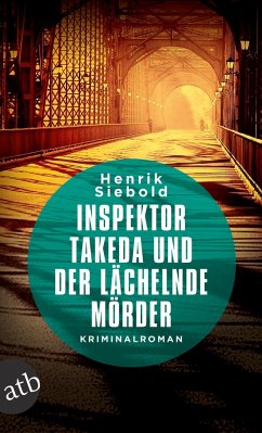 Inspektor Takeda und der lächelnde Mörder / Inspektor Takeda Bd.3 - Siebold, Henrik