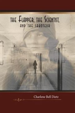 The Flapper, the Scientist, and the Saboteur (eBook, ePUB) - Dietz, Charlene Bell