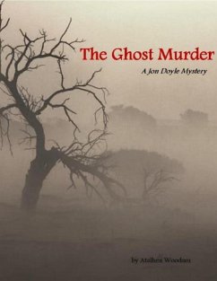 The Ghost Murder: A Jon Doyle Mystery (eBook, ePUB) - Woodam, Atalhea