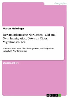 Der amerikanische Nordosten - Old and New Immigration, Gateway Cities, Migrationsrouten (eBook, ePUB) - Mehringer, Martin