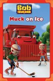 Muck on Ice (Bob the Builder) (eBook, ePUB Enhanced)