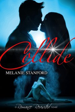 Collide (Romance Revisited, #2) (eBook, ePUB) - Stanford, Melanie