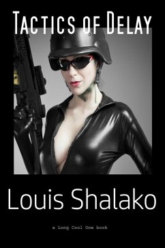 Tactics of Delay (eBook, ePUB) - Shalako, Louis Tactics of Delay (eBook, ePUB) - Shalako, Louis