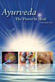Ayurveda - The Power to Heal (eBook, ePUB) Ayurveda - The Power to Heal (eBook, ePUB)