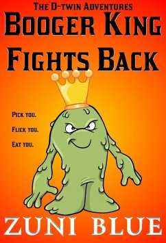 Booger King Fights Back (The D-twin Stories, #1) (eBook, ePUB) - Blue, Zuni
