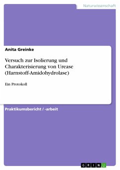 Versuch zur Isolierung und Charakterisierung von Urease (Harnstoff-Amidohydrolase) (eBook, PDF)