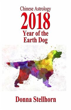 Cover Chinese Astrology: 2018 Year Of The Earth Dog (eBook, ePUB)