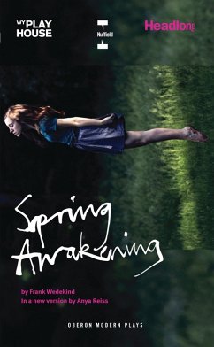 Spring Awakening (eBook, ePUB) - Wedekind, Frank Spring Awakening (eBook, ePUB) - Wedekind, Frank