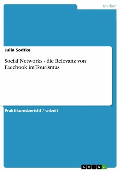 Social Networks - die Relevanz von Facebook im Tourismus (eBook, ePUB) - Sodtke, Julia