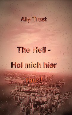 The Hell - Hol mich hier raus! (eBook, ePUB) - Trust, Ally
