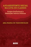 A/O Assistente Social na luta de classes (eBook, ePUB) A/O Assistente Social na luta de classes (eBook, ePUB)