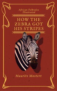 How The Zebra Got His Stripes (eBook, ePUB) Cover How The Zebra Got His Stripes (eBook, ePUB)
