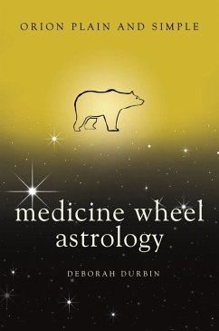 Medicine Wheel Astrology, Orion Plain and Simple (eBook, ePUB) - Durbin, Deborah