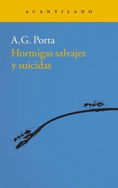 Hormigas salvajes y suicidas - Porta, A. G.; García Porta, Antoni