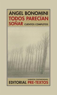 Todos parecían soñar : cuentos completos - Berti, Eduardo; Jaramillo Agudelo, Darío; Bonomini, Ángel