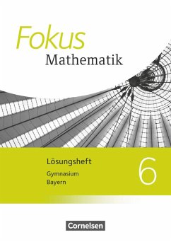 Fokus Mathematik 6. Jahrgangsstufe - Bayern - Lösungen zum Schülerbuch - Kammermeyer, Friedrich;Kilian, Heinrich;Zechel, Jürgen