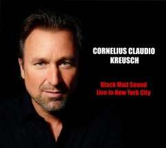 Black Mud Sound-Live In New York City - Kreusch,Cornelius Claudio