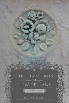 The Cemeteries of New Orleans (eBook, ePUB) - Dedek, Peter B.
