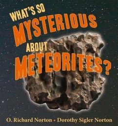 What's So Mysterious About Meteorites (eBook, ePUB) - Norton, O. Richard; Northon, Dorothy S.