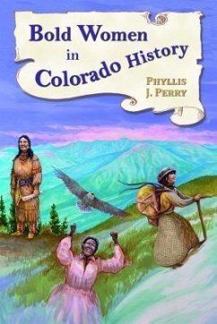 Bold Women in Colorado History (eBook, ePUB) - Perry, Phyllis J.