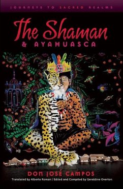 The Shaman and Ayahuasca (eBook, ePUB) - Campos, Don Jose