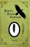 BawB's Raven Feathers Volume III (eBook, ePUB) BawB's Raven Feathers Volume III (eBook, ePUB)
