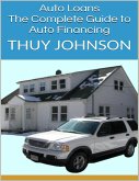 Auto Loans: The Complete Guide to Auto Financing (eBook, ePUB)