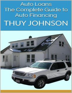 Auto Loans: The Complete Guide to Auto Financing (eBook, ePUB) - Johnson, Thuy