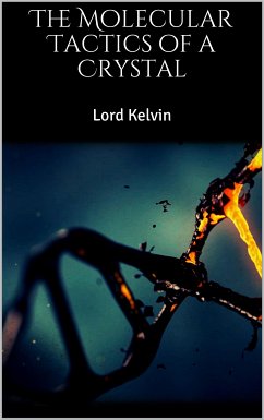 The Molecular Tactics of a Crystal (eBook, ePUB) - Kelvin, Lord