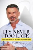 It's Never Too Late (eBook, ePUB)
