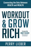 Workout & Grow Rich (eBook, ePUB) Workout & Grow Rich (eBook, ePUB)