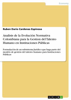 Analisis de la Evolución Normativa Colombiana para la Gestion del Talento Humano en Instituciones Públicas (eBook, ePUB) - Cardenas Espinosa, Ruben Dario